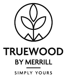 M TRUEWOOD BY MERRILL SIMPLY YOURS logo