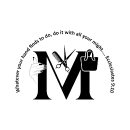 M WHATEVER YOUR HANDS FIND TO DO, DO IT WITH ALL YOUR MIGHT...ECCLESIASTES 9:10 logo