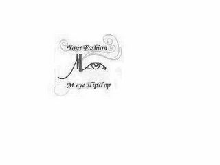 M YOUR FASHION M EYE HIPHOP logo