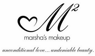 M2 MARSHA'S MAKEUP UNCONDITIONAL LOVE...UNDENIABLE BEAUTY. logo