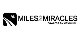 M2 MILES2MIRACLES POWERED BY GIVELOUD logo