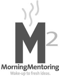 M2 MORNINGMENTORING WAKE-UP TO FRESH IDEAS. logo