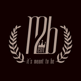 M2B ENT IT'S MEANT TO BE logo