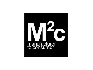 M2C MANUFACTURER TO CONSUMER