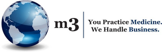 M3 YOU PRACTICE MEDICINE. WE HANDLE BUSINESS. logo