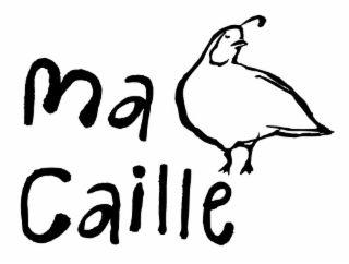 MA CAILLE