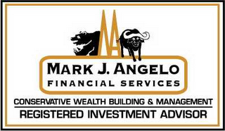 MA MARK J.  ANGELO FINANCIAL SERVICE CONSERVATIVE WEALTH BUILDING & MANAGEMENT REGISTERED INVESTMENT ADVISOR logo