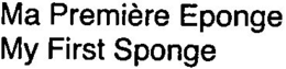MA PREMIÈRE EPONGE MY FIRST SPONGE logo