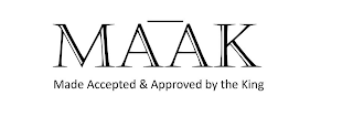 MAAK MADE ACCEPTED & APPROVED BY THE KING logo