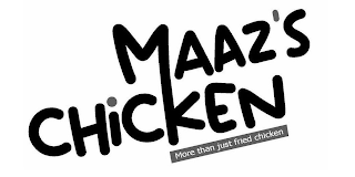 MAAZ'S CHICKEN MORE THAN JUST FRIED CHICKEN logo