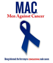 M.A.C. MEN AGAINST CANCER BEING INFORMED: THE FIRST STEP TO CONQUERING MALE CANCER logo