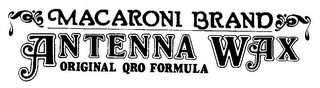 MACARONI BRAND ANTENNA WAX ORIGINAL QRO FORMULA logo