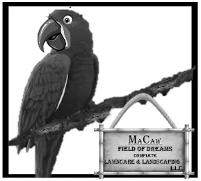 MACAW FIELD OF DREAMS COMPLETE LAWNCARE& LANDSCAPING L.L.C. logo