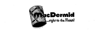 MACDERMID...RIGHT TO THE FINISH! logo
