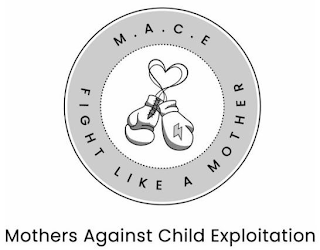 M.A.C.E. FIGHT LIKE A MOTHER MOTHERS AGAINST CHILD EXPLOITATION logo