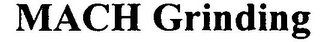 MACH GRINDING logo