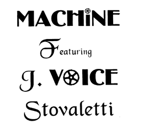 MACHINE FEATURING J. VOICE STOVALETTI logo