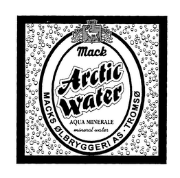 MACK ARCTIC WATER AQUA MINERALE MINERAL WATER MACKS OLBRYGGERI AS TROMSO TRADE MARK logo