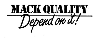 MACK QUALITY DEPEND ON IT! logo