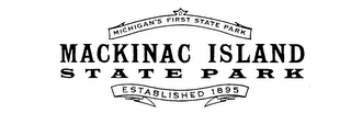 MACKINAC ISLAND STATE PARK MICHIGAN'S FIRST STATE PARK ESTABLISHED 1895 logo