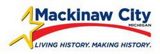 MACKINAW CITY MICHIGAN LIVING HISTORY. MAKING HISTORY. logo