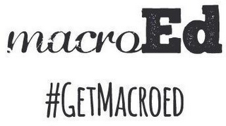 MACROED #GETMACROED