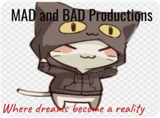 MAD AND BAD PRODUCTIONS WHERE DREAMS BECOME A REALITY logo