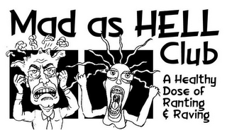 MAD AS HELL CLUB A HEALTHY DOSE OF RANTING & RAVING logo