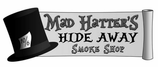 MAD HATTER'S HIDE AWAY SMOKE SHOP 10/6 logo