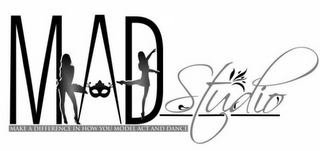 MAD STUDIO MAKE A DIFFERENCE IN HOW YOUMODEL ACT AND DANCE logo