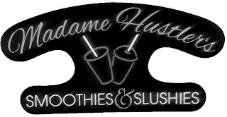 MADAME HUSTLER'S SMOOTHIES&SLUSHIES logo