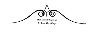 MADE ESPECIALLY FOR YOU BY: AT LAST GREETINGS logo