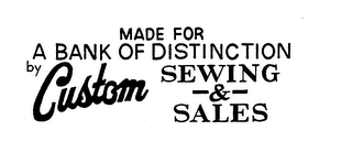 MADE FOR A BANK OF DISTINCTION BY CUSTOM SEWING & SALES logo