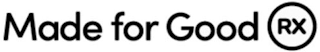 MADE FOR GOOD RX logo