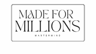 MADE FOR MILLIONS MASTERMIND logo