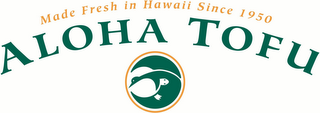 MADE FRESH IN HAWAII SINCE 1959 ALOHA TOFU logo