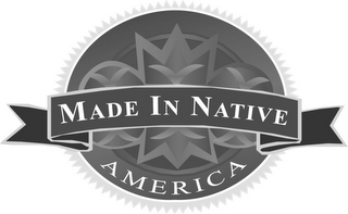 MADE IN NATIVE AMERICA