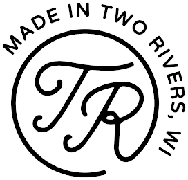 MADE IN TWO RIVERS, WI TR logo