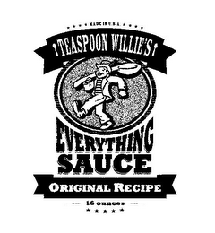 MADE IN U.S.A. TEASPOON WILLIE'S EVERYTHING SAUCE ORIGINAL RECIPE 16 OUNCES logo
