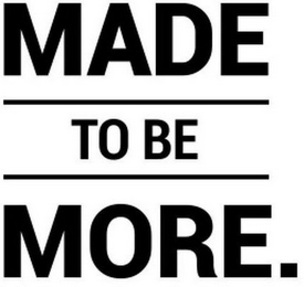 MADE TO BE MORE. logo