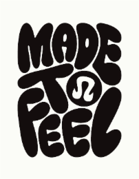 MADE TO FEEL