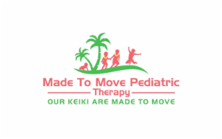 MADE TO MOVE PEDIATRIC THERAPY OUR KEIKI ARE MADE TO MOVE logo