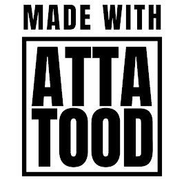 MADE WITH ATTA TOOD logo