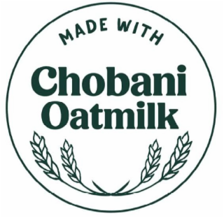 MADE WITH CHOBANI OATMILK