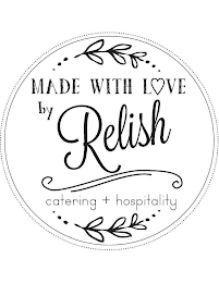 MADE WITH LOVE BY RELISH CATERING + HOSPITALITY logo
