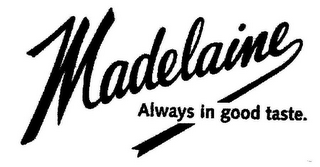 MADELAINE ALWAYS IN GOOD TASTE. logo