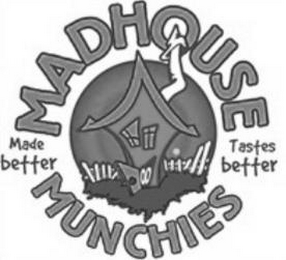 MADHOUSE MUNCHIES MADE BETTER TASTES BETTER logo