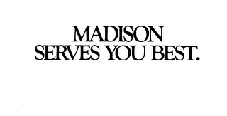 MADISON SERVES YOU BEST. logo