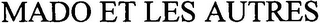 MADO ET LES AUTRES logo