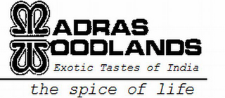 MADRAS WOODLANDS EXOTIC TASTES OF INDIA THE SPICE OF LIFE logo